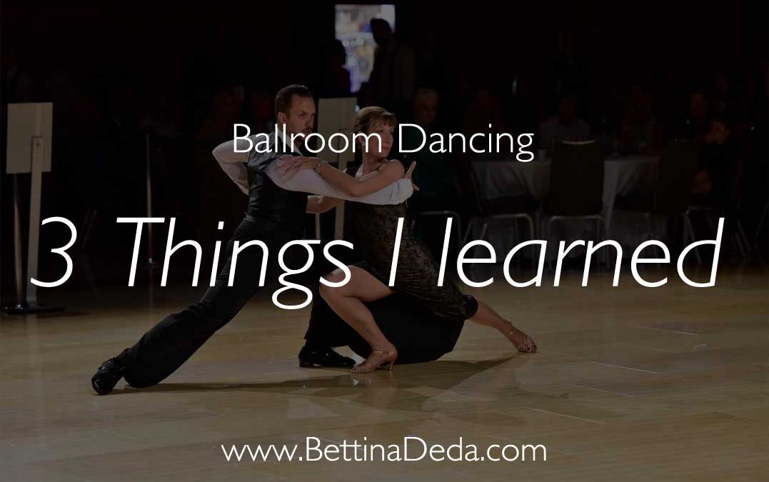 3 Things I learned from Ballroom Dancing